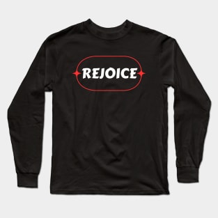 Rejoice | Christian Long Sleeve T-Shirt
